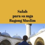 Salah (Ang Itinakdang Pang-araw-araw na Panalangin) para sa mga Bagong Muslim