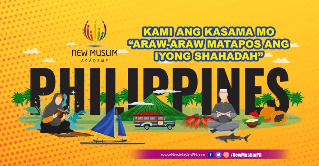 Kami ang #NewMuslimPH, kasama MO sa “Araw-Matapos-ang-Shahadah” na umaalalay sa Edukasyon ng Bagong Muslim